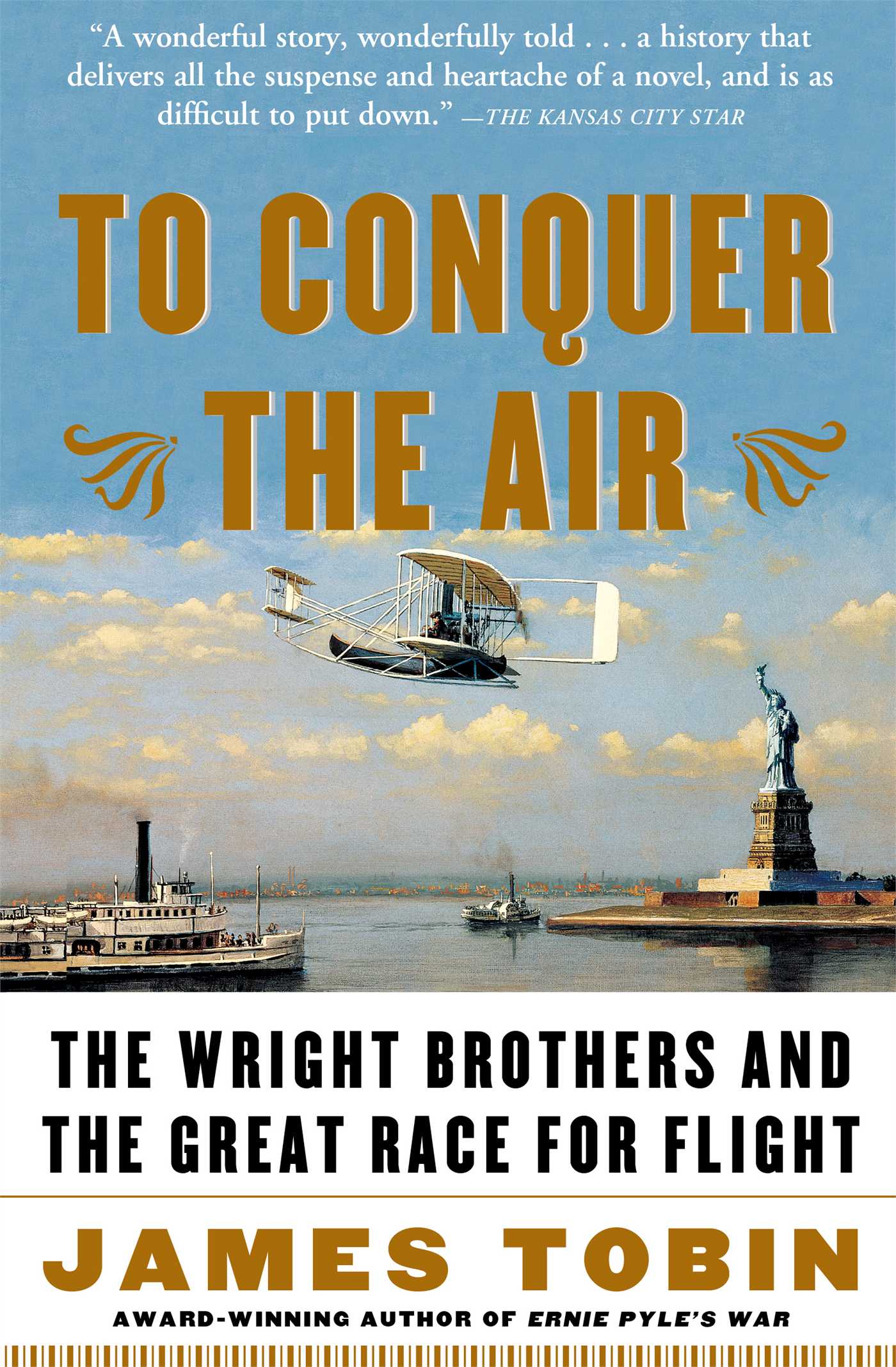 To Conquer the Air The Wright Brothers and the Great Race for Flight