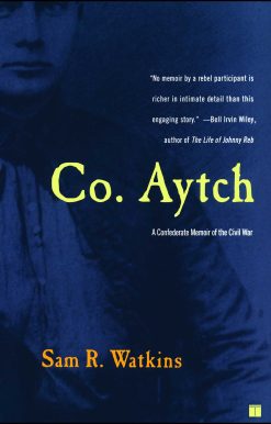 Co. Aytch A Confederate Memoir of the Civil War