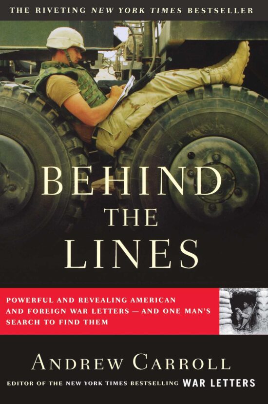 Behind the Lines Powerful and Revealing American and Foreign War Letters--and One Man's Search to Find Them