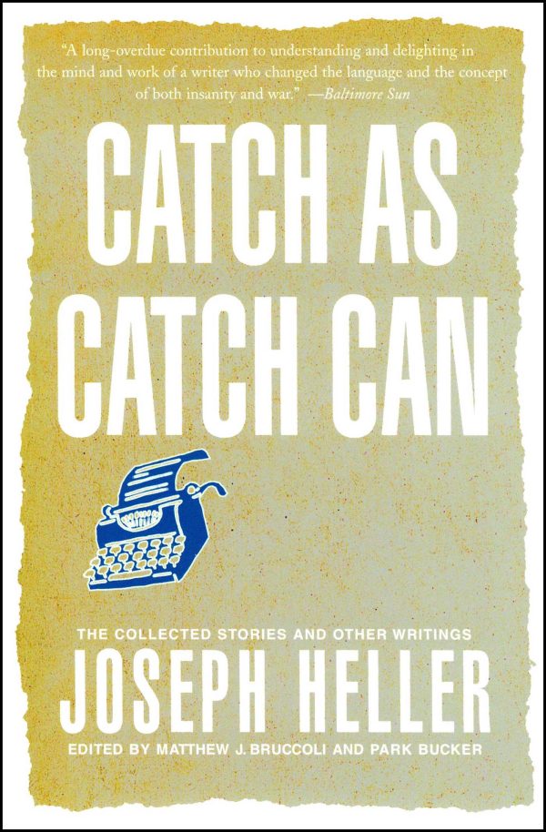 Catch As Catch Can The Collected Stories and Other Writings