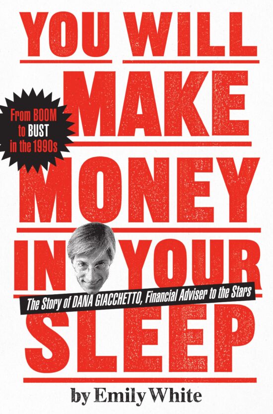 You Will Make Money in Your Sleep The Story of Dana Giacchetto, Financial Adviser to the Stars