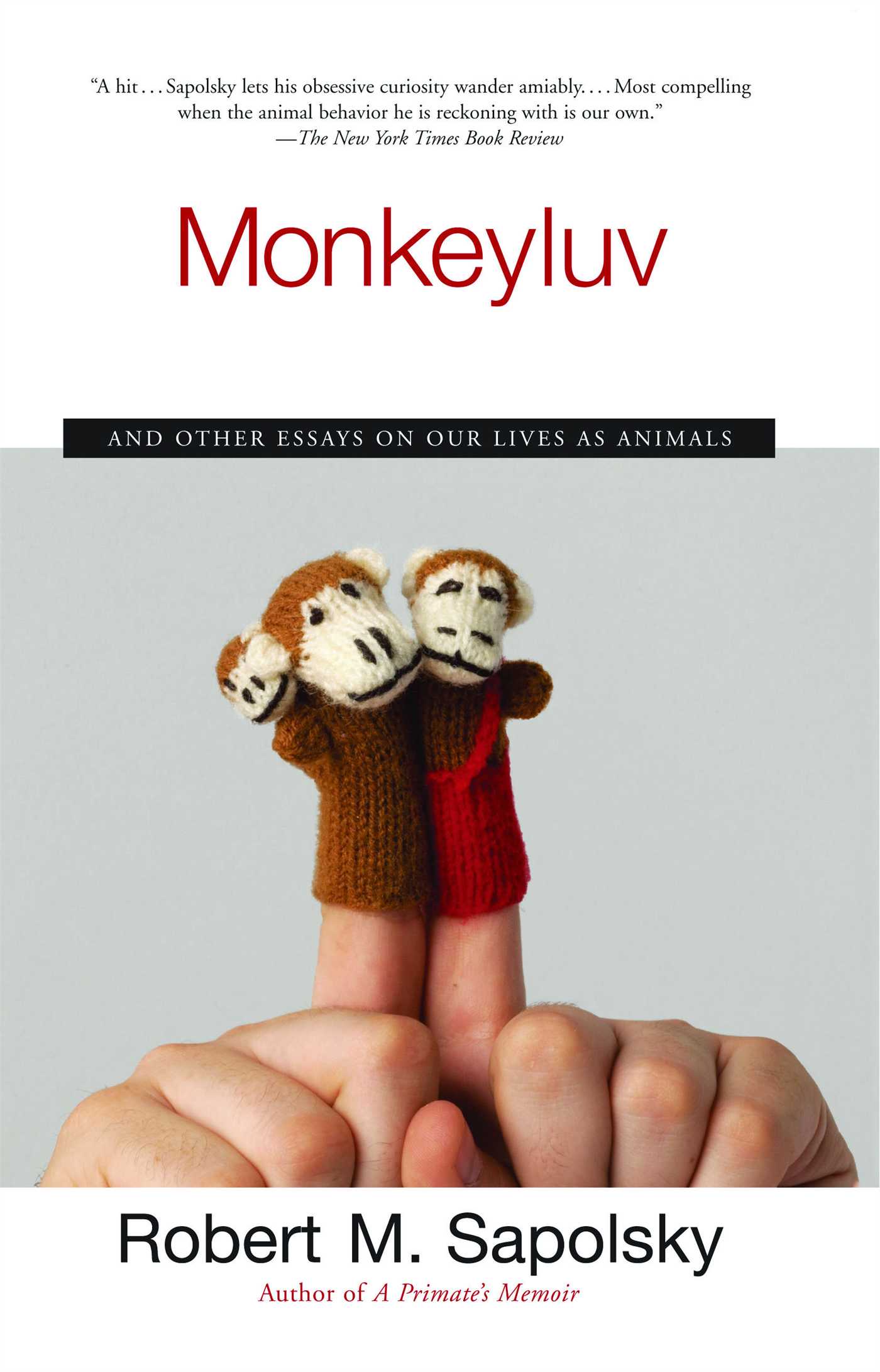 Monkeyluv And Other Essays on Our Lives as Animals