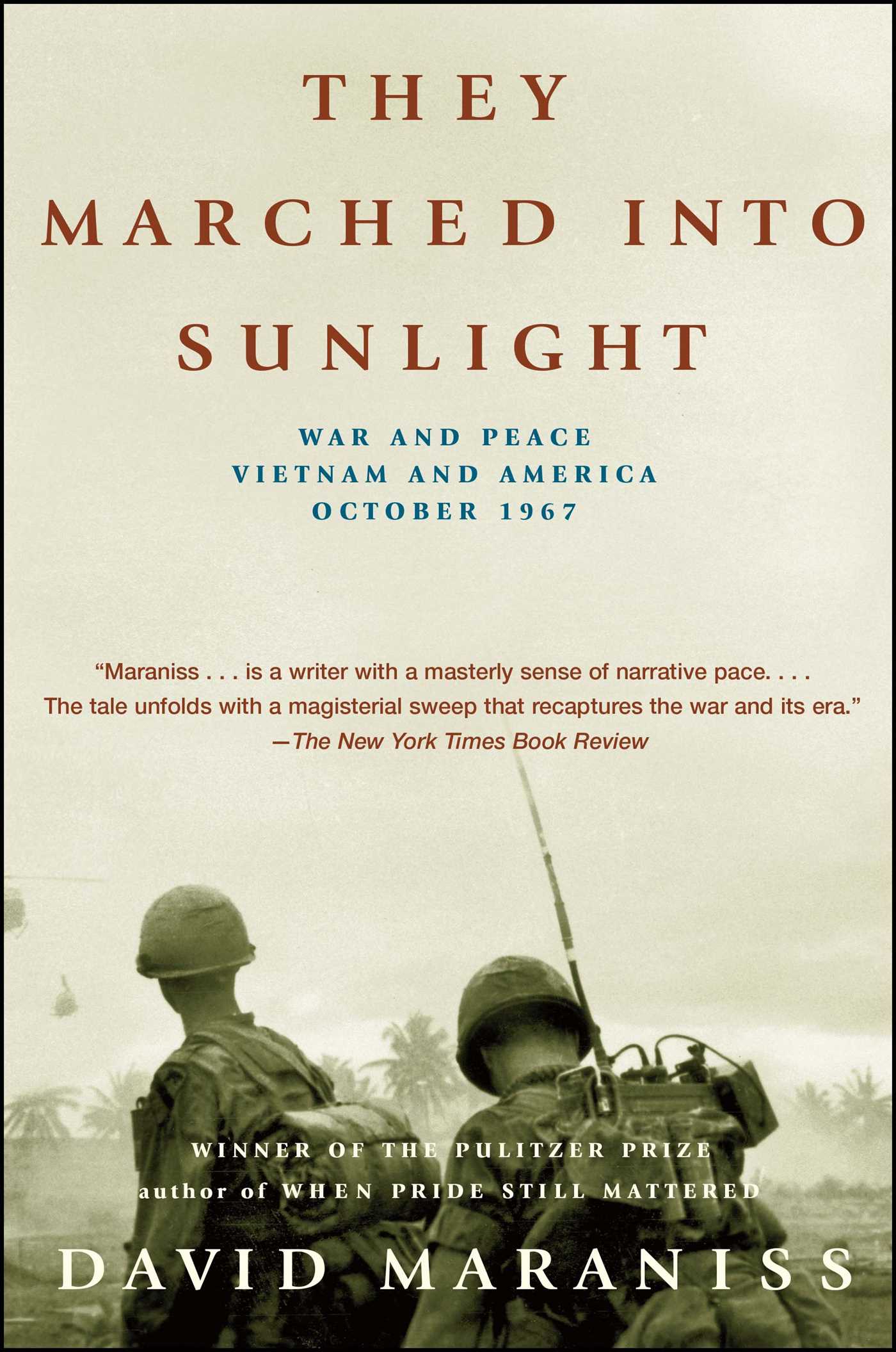 They Marched Into Sunlight War and Peace Vietnam and America October 1967