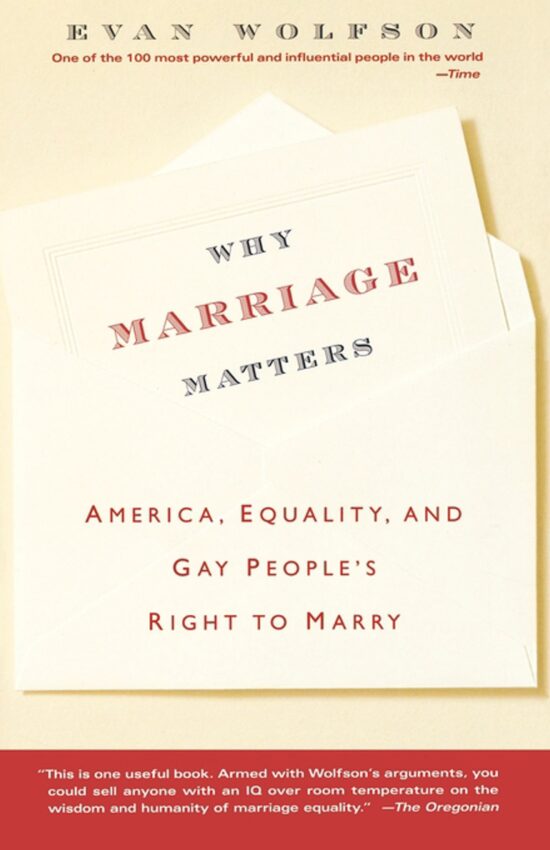 Why Marriage Matters America, Equality, and Gay People's Right to Marry