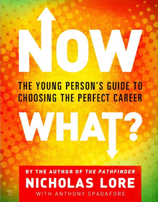 Now What? The Young Person's Guide to Choosing the Perfect Career