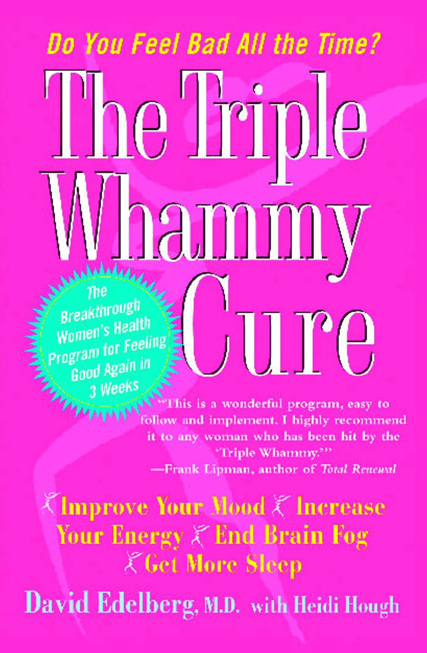 The Breakthrough Women's Health Program for Feeling Good Again in 3 Weeks