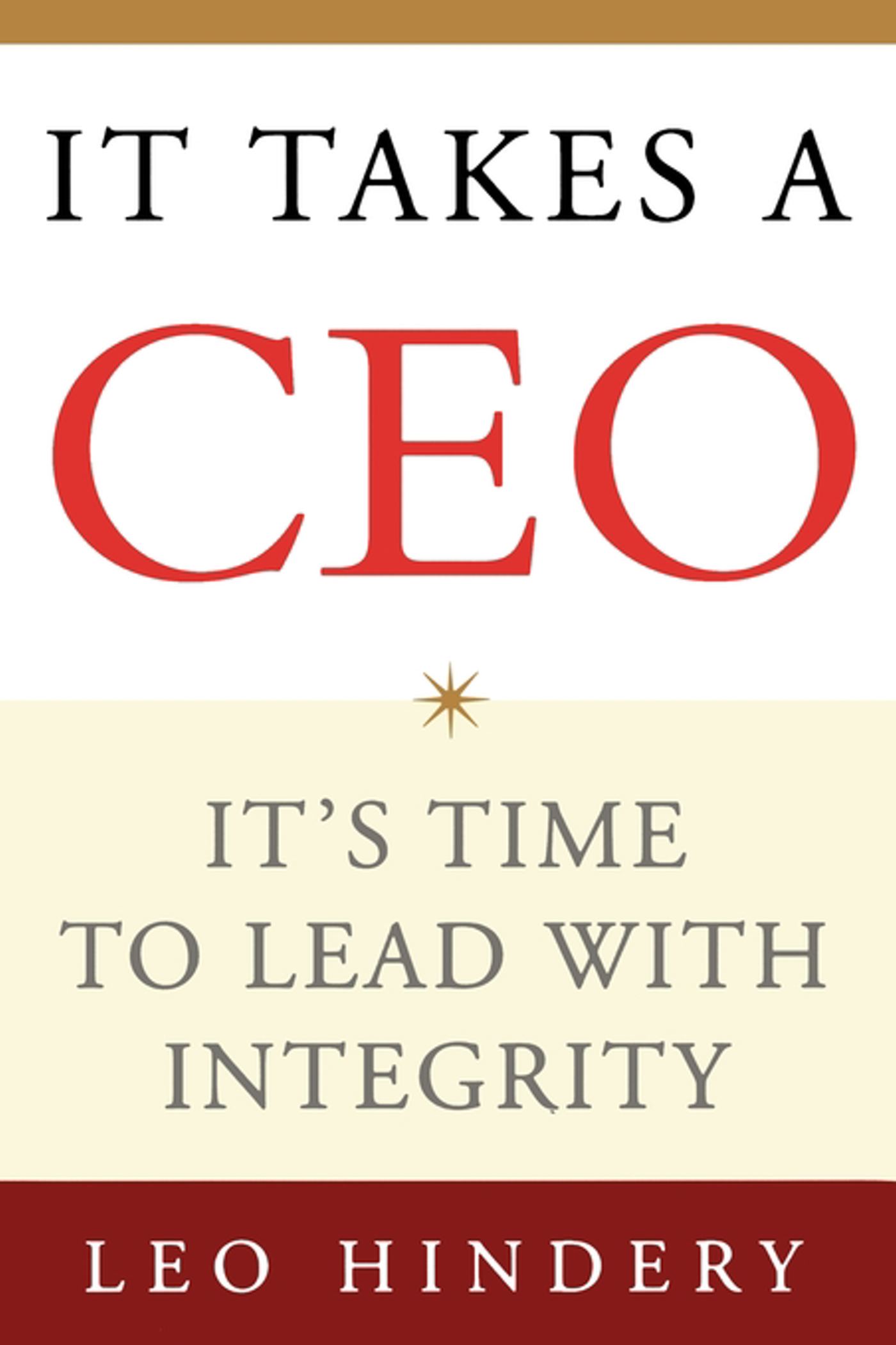 It Takes a CEO It's Time to Lead with Integrity