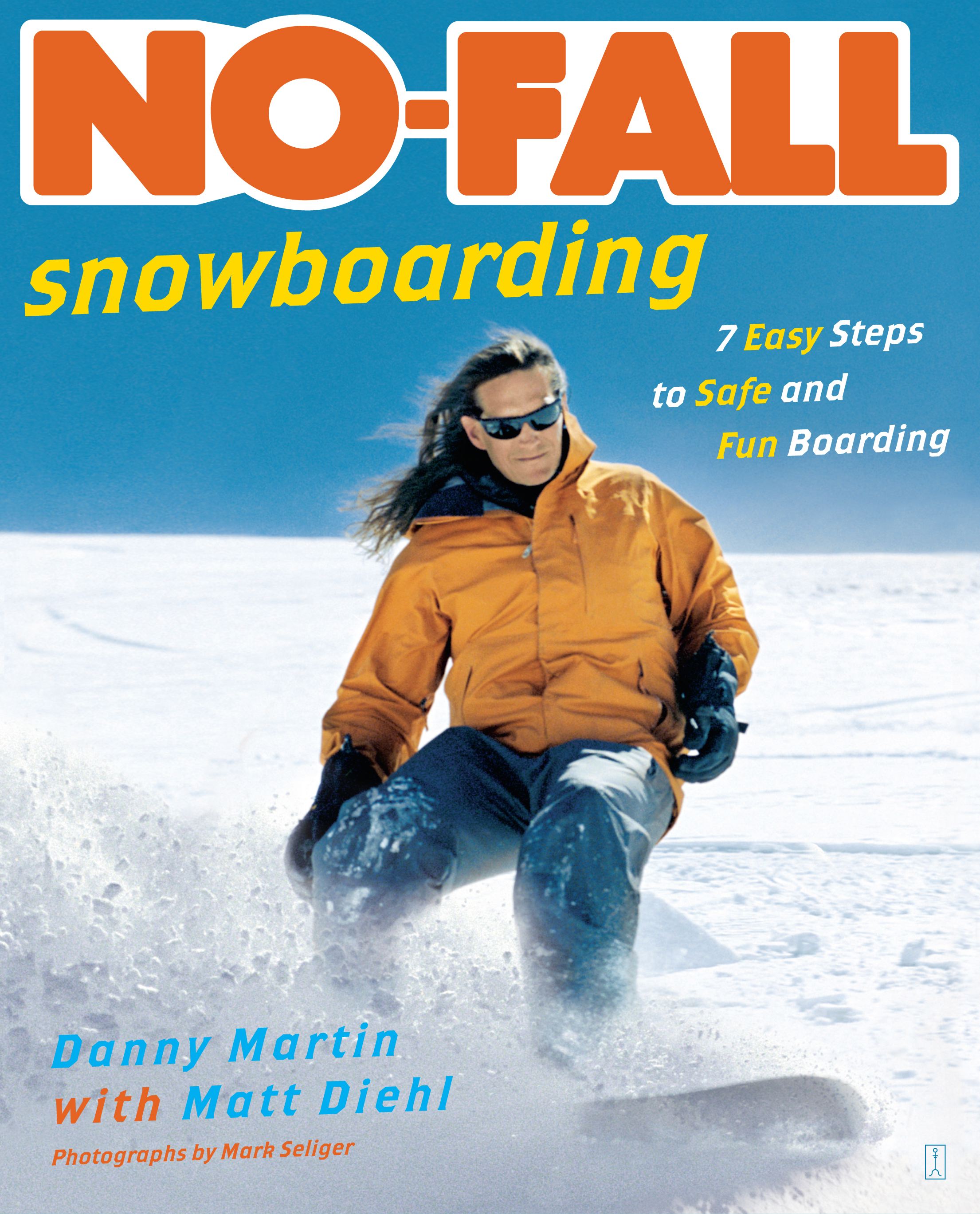 No-Fall Snowboarding 7 Easy Steps to Safe and Fun Boarding