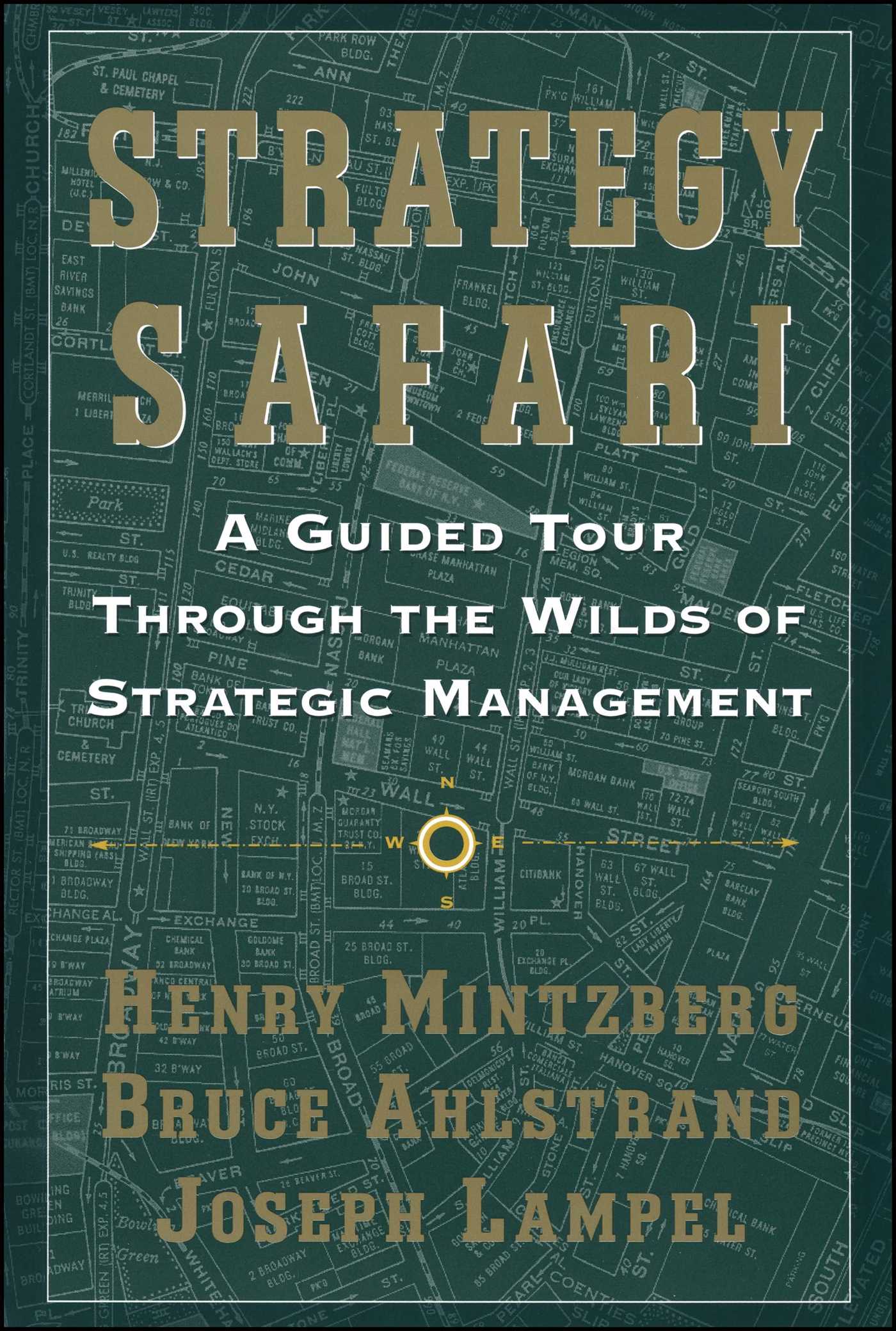 Strategy Safari A Guided Tour Through The Wilds of Strategic Mangament