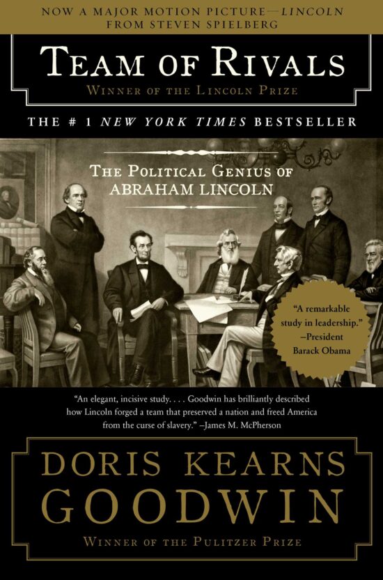 Team of Rivals The Political Genius of Abraham Lincoln