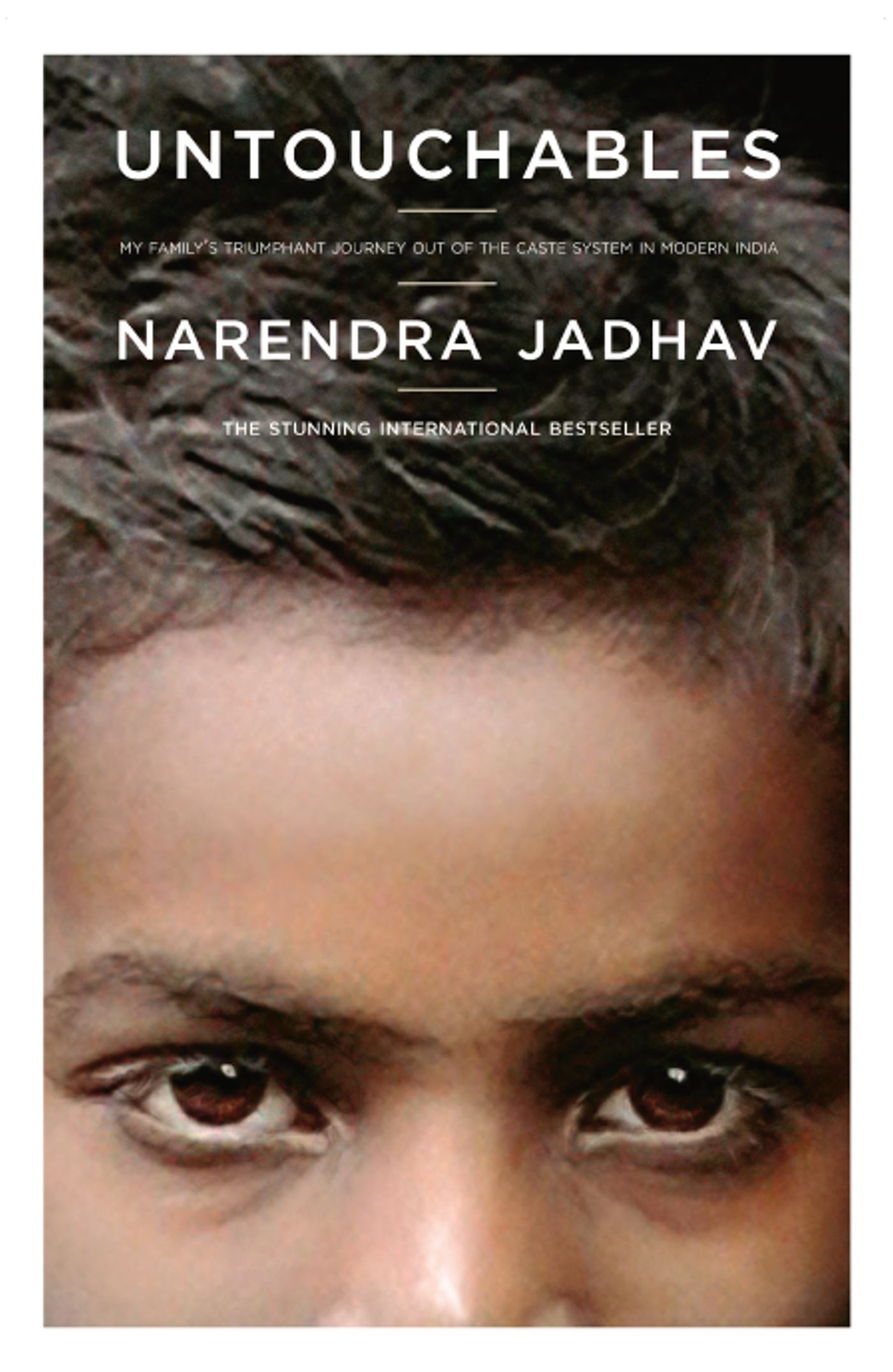 Untouchables My Family's Triumphant Journey Out of the Caste System in Modern India
