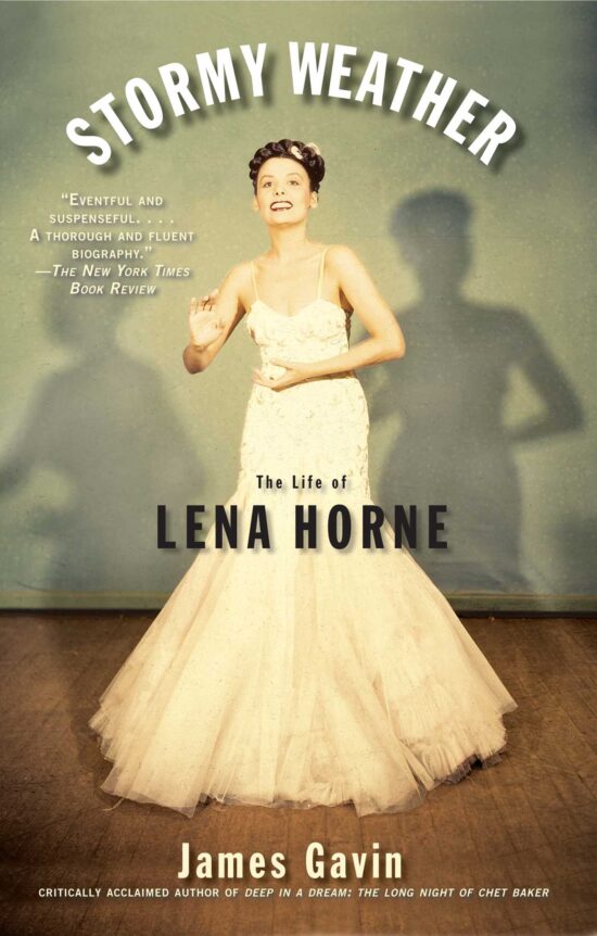 Stormy Weather The Life of Lena Horne