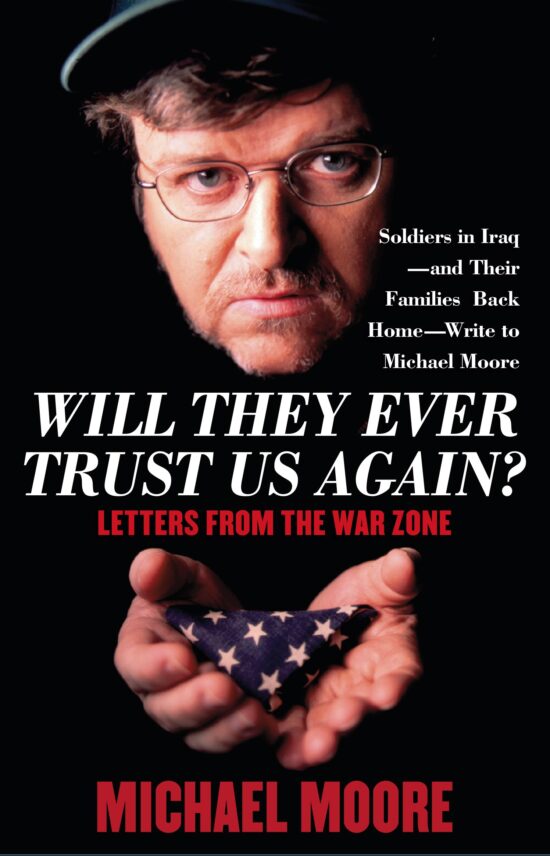Will They Ever Trust Us Again? Letters from the War Zone