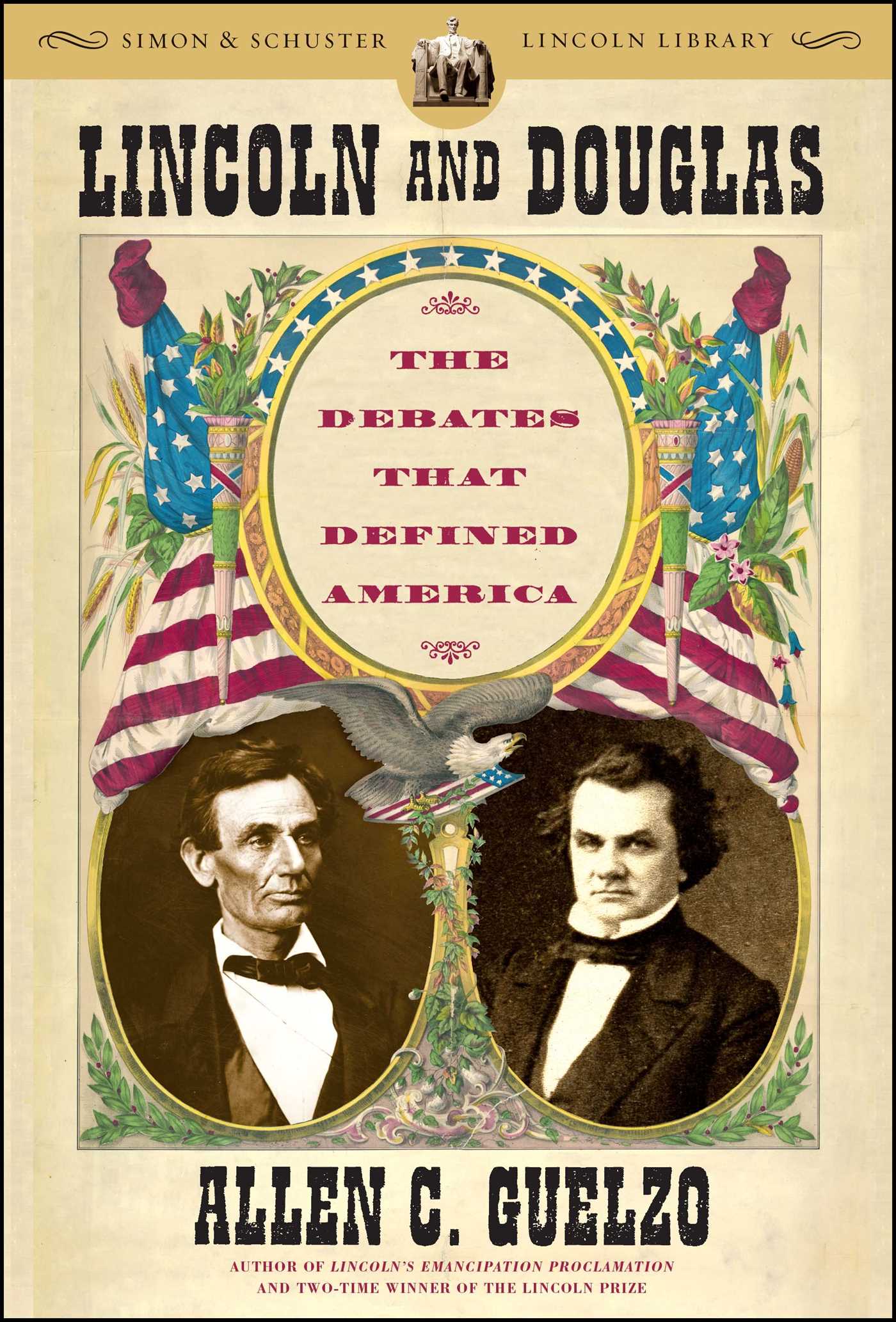 Lincoln and Douglas The Debates that Defined America