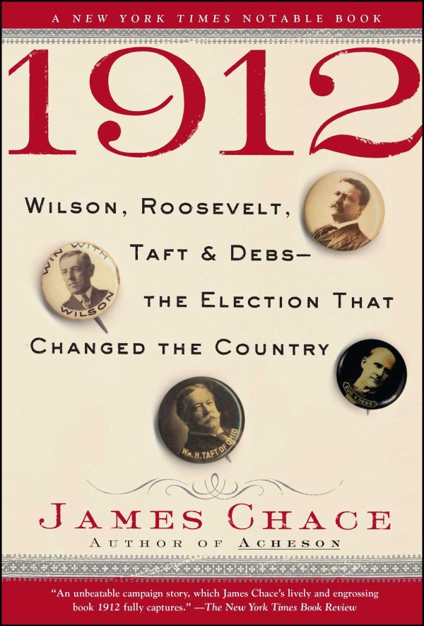 1912 Wilson, Roosevelt, Taft and Debs--The Election that Changed the Country