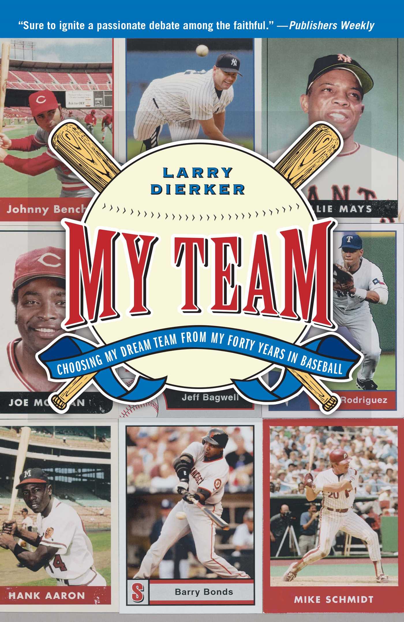 My Team Choosing My Dream Team from My Forty Years in Baseball