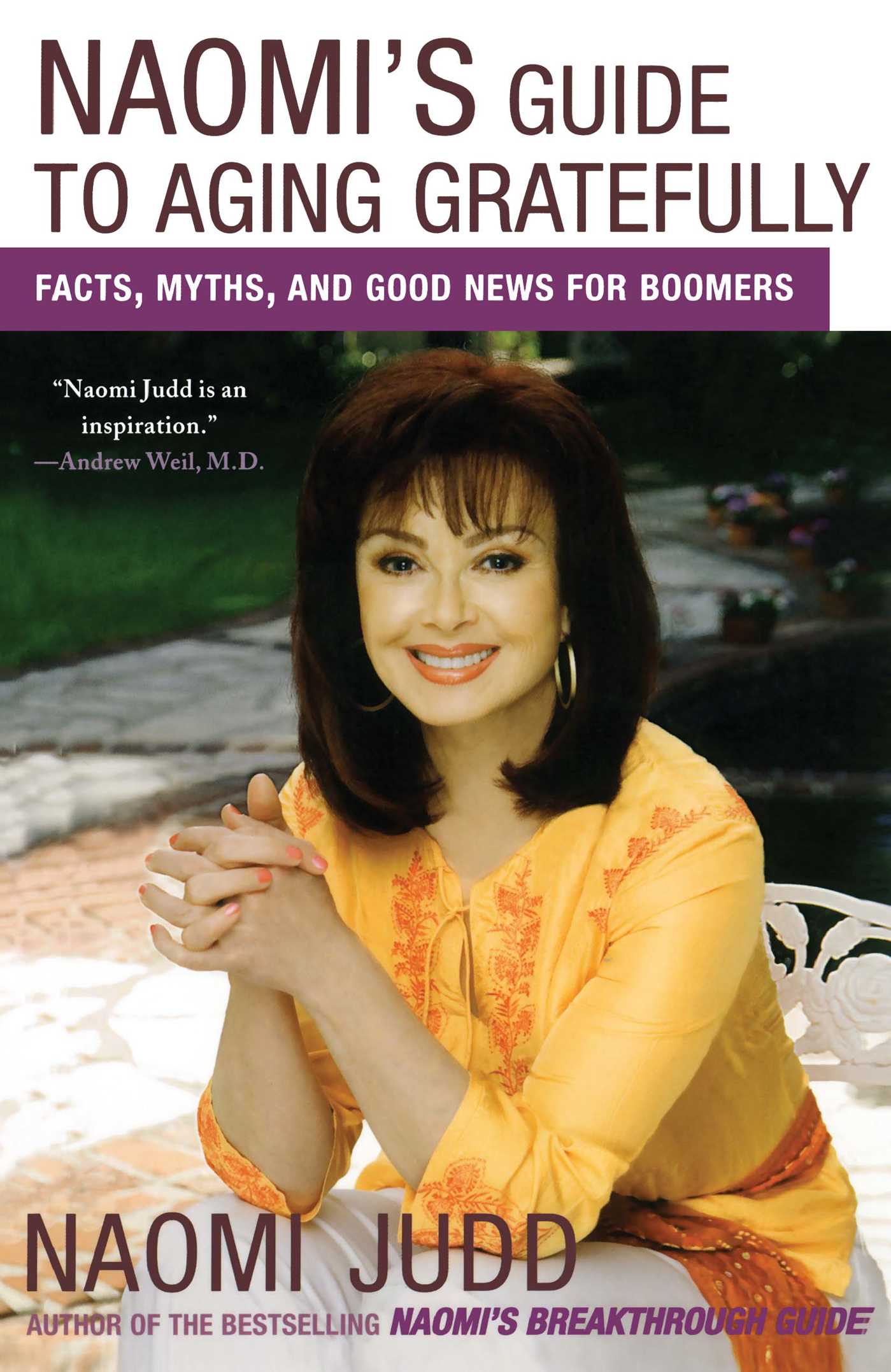 Naomi's Guide to Aging Gratefully Facts, Myths, and Good News for Boomers