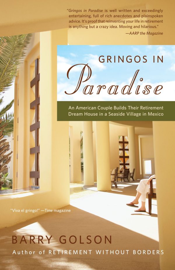 Gringos in Paradise An American Couple Builds Their Retirement Dream House in a Seaside Village in Mexico