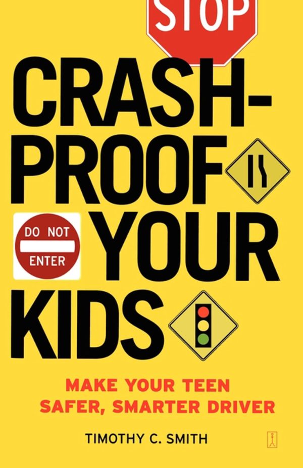Crashproof Your Kids Make Your Teen a Safer, Smarter Driver