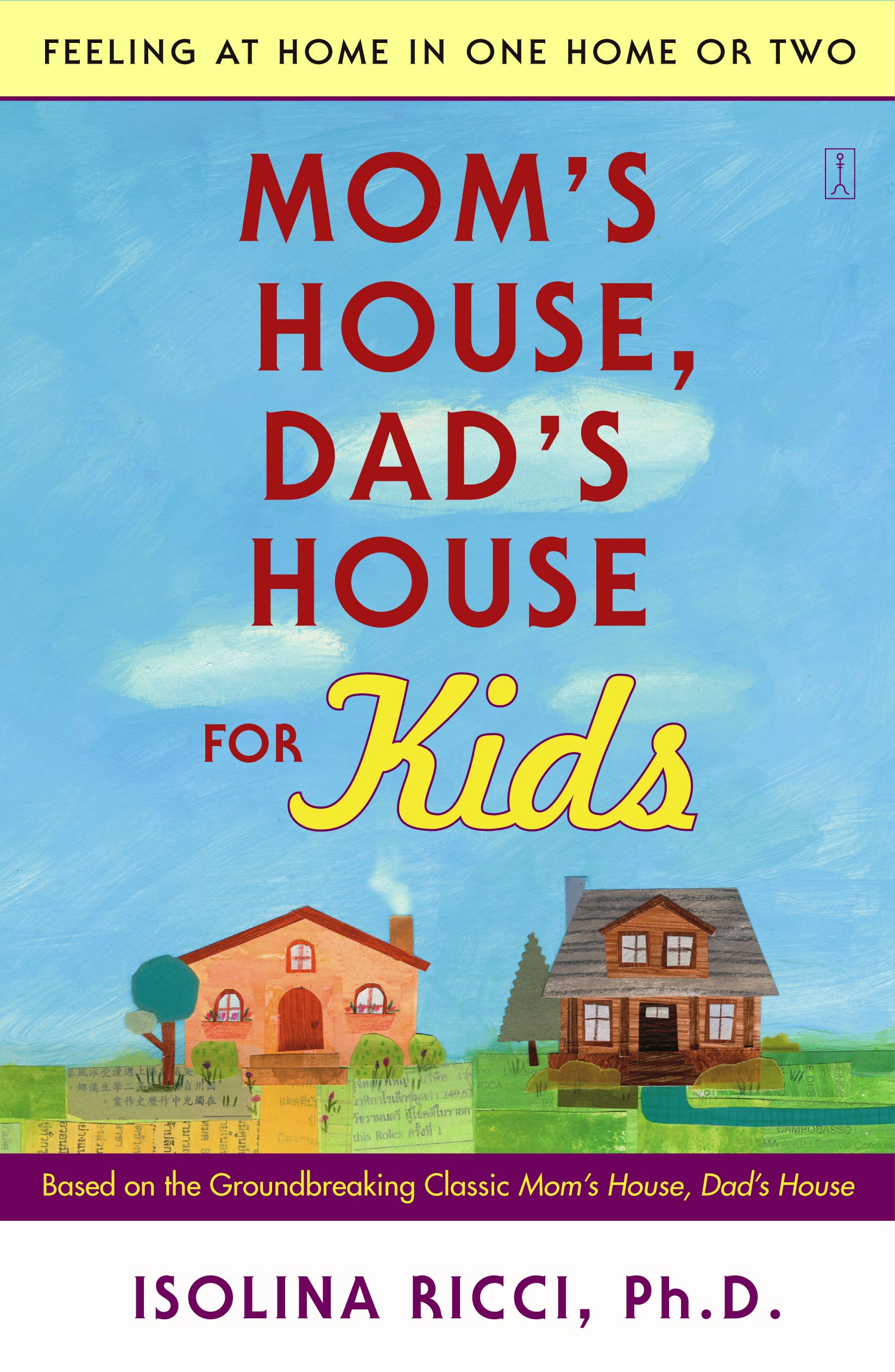 Mom's House, Dad's House for Kids Feeling at Home in One Home or Two