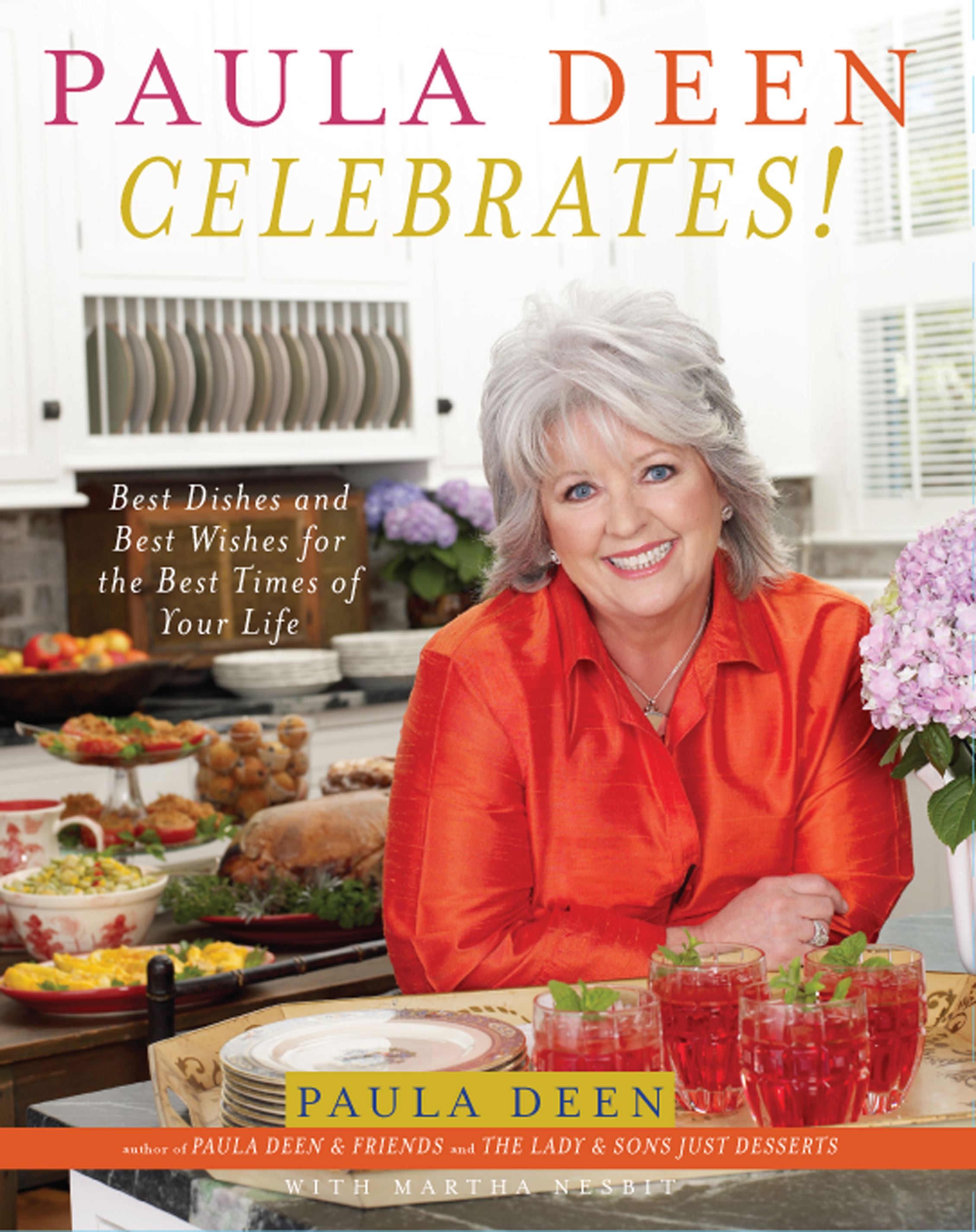 Paula Deen Celebrates! Best Dishes and Best Wishes for the Best Times of Your Life
