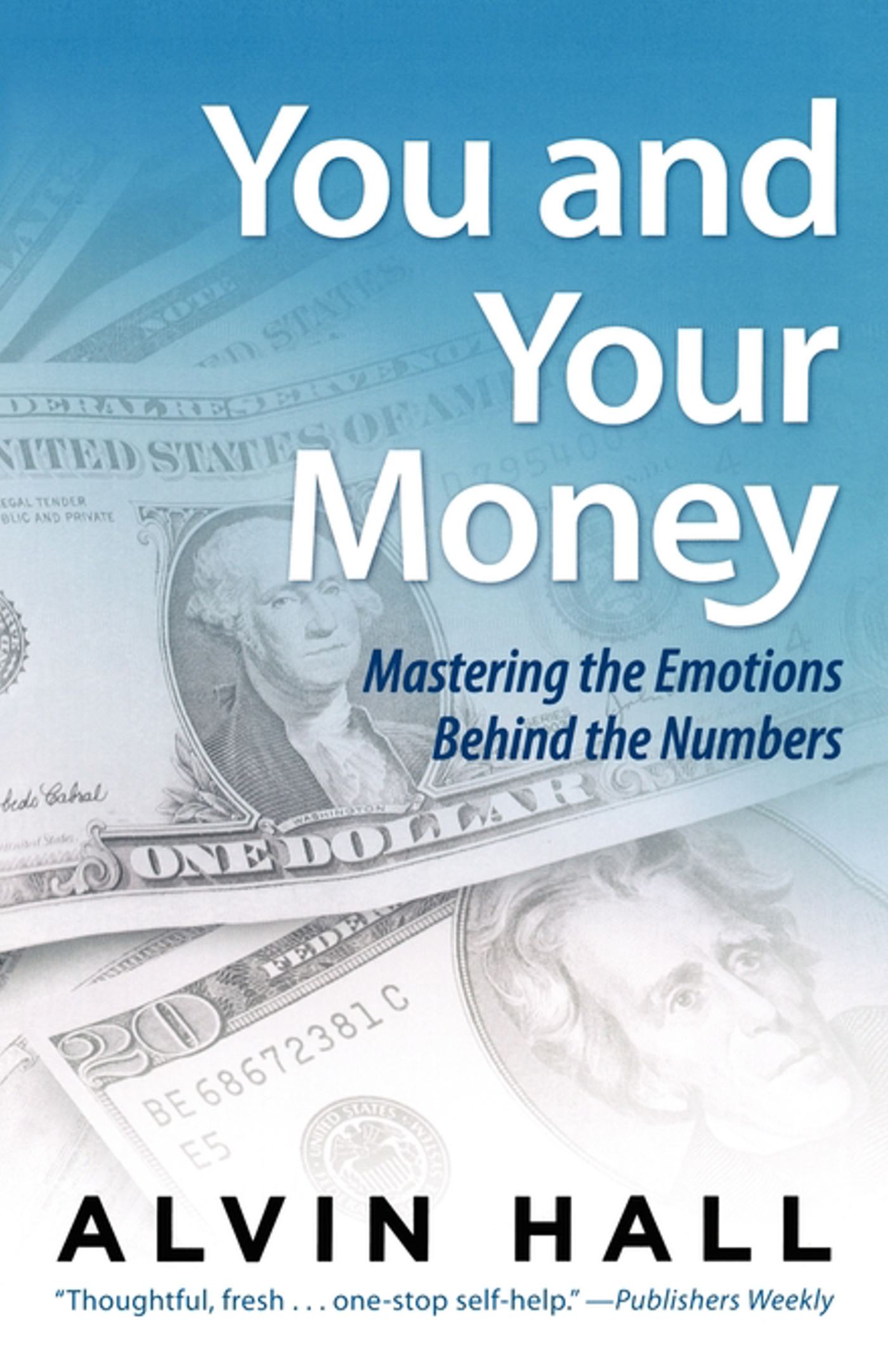 You and Your Money Mastering the Emotions Behind the Numbers
