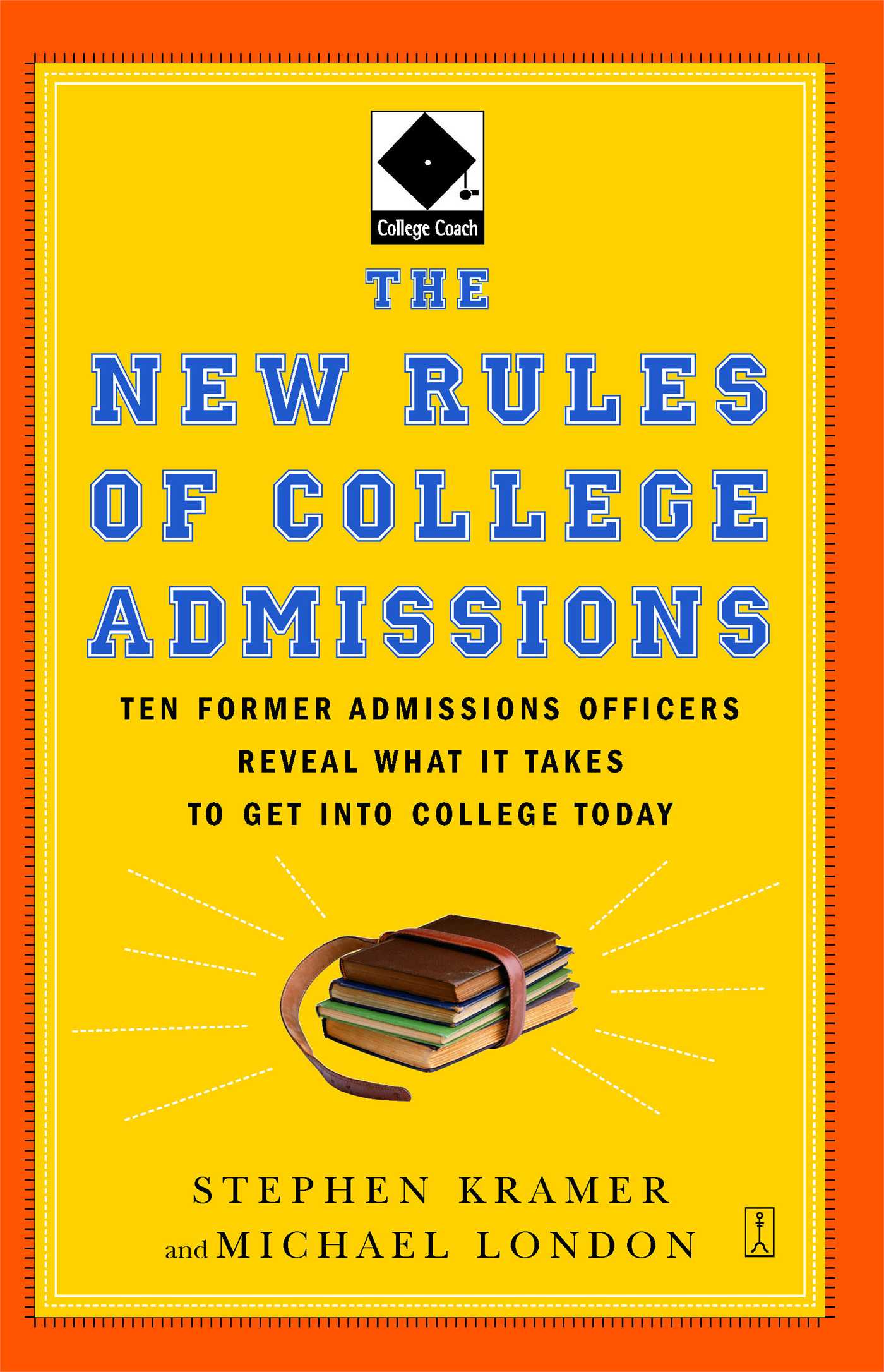 Ten Former Admissions Officers Reveal What it Takes to Get Into College Today
