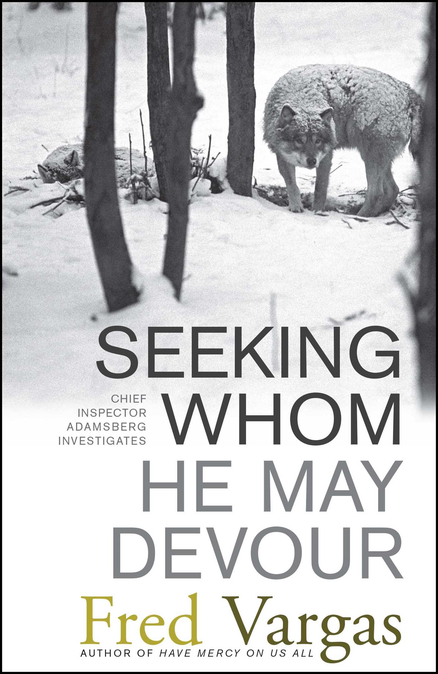 Seeking Whom He May Devour Chief Inspector Adamsberg Investigates