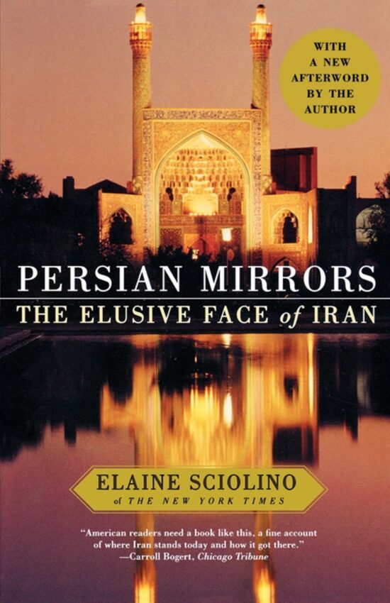 Persian Mirrors The Elusive Face of Iran