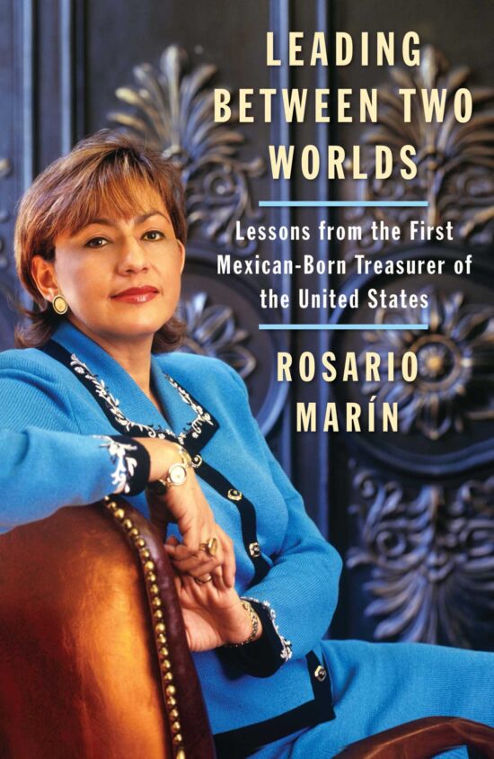 Leading Between Two Worlds Lessons from the First Mexican-Born Treasurer of the United States