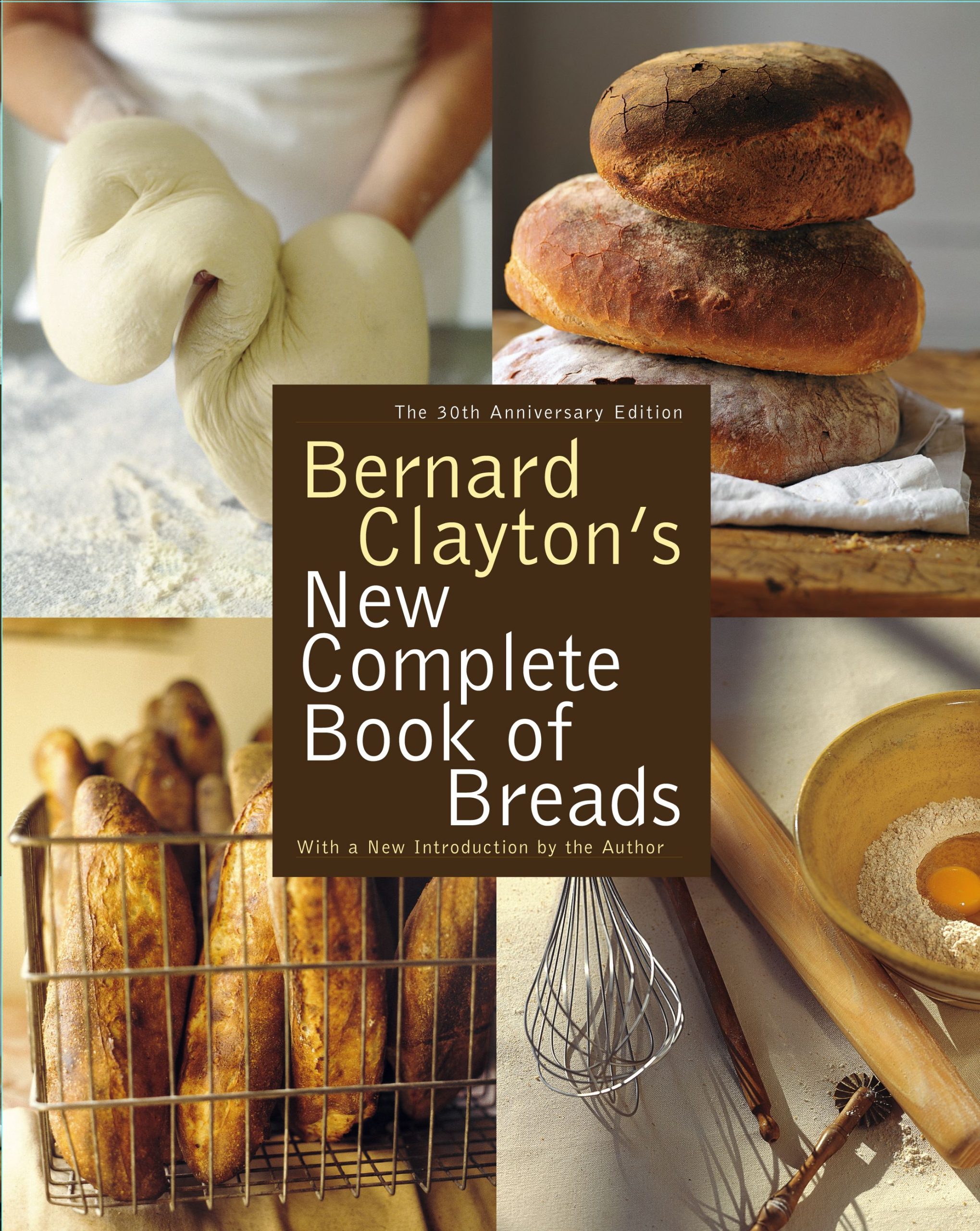 Bernard Clayton's New Complete Book of Breads 1 Bernard Clayton's New Complete Book of Breads