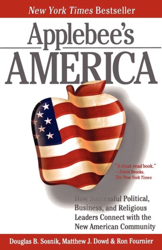 Applebee's America How Successful Political, Business, and Religious Leaders Connect with the New American Community