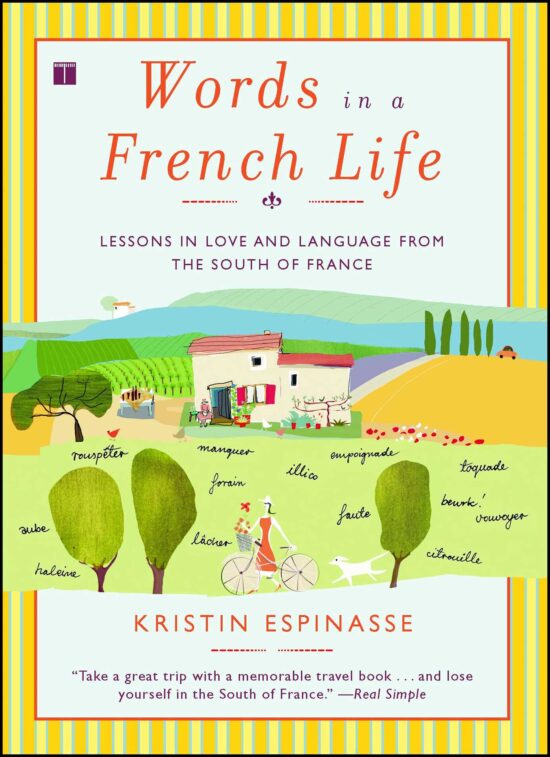 Words in a French Life Lessons in Love and Language from the South of France