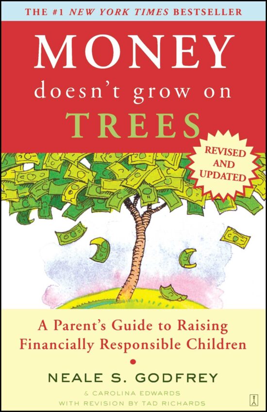 Money Doesn't Grow On Trees A Parent's Guide to Raising Financially Responsible Children