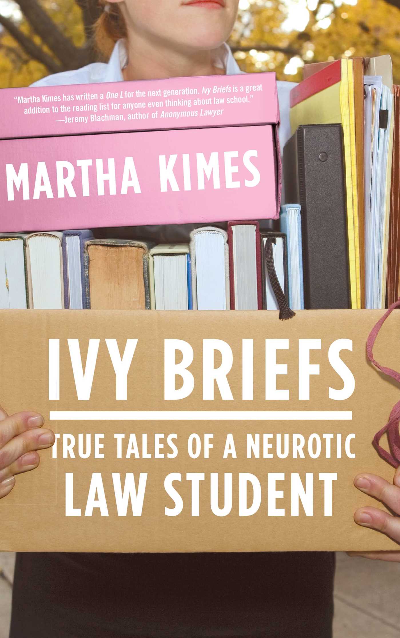 Ivy Briefs True Tales of a Neurotic Law Student