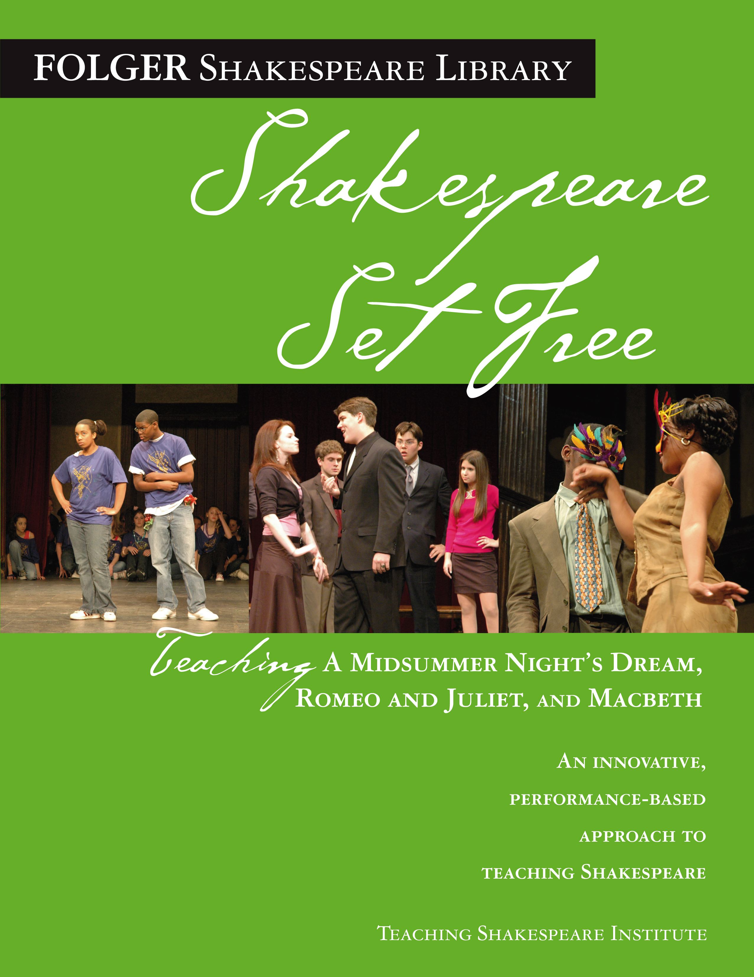 Teaching A Midsummer Night's Dream, Romeo & Juliet, and Macbeth Shakespeare Set Free
