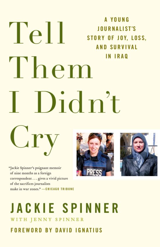 Tell Them I Didn't Cry A Young Journalist's Story of Joy, Loss, and Survival in Iraq
