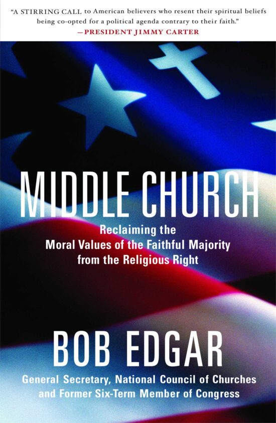 Middle Church Reclaiming the Moral Values of the Faithful Majority from the Religious Right