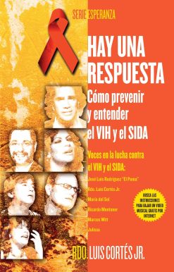 Hay una respuesta (There Is an Answer) CÃ³mo prevenir y entender el VHI y el SIDA (How to Prevent and Understand HIV/AIDS)