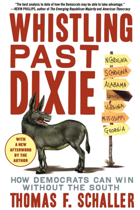Whistling Past Dixie How Democrats Can Win Without the South
