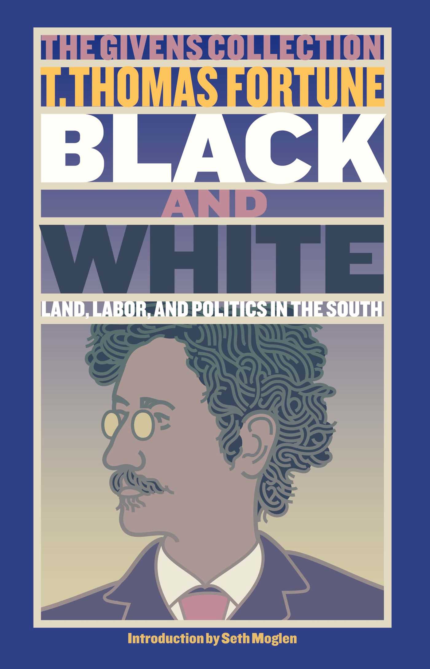 Black & White Land, Labor, and Politics in the South 1 Black & White Land, Labor, and Politics in the South