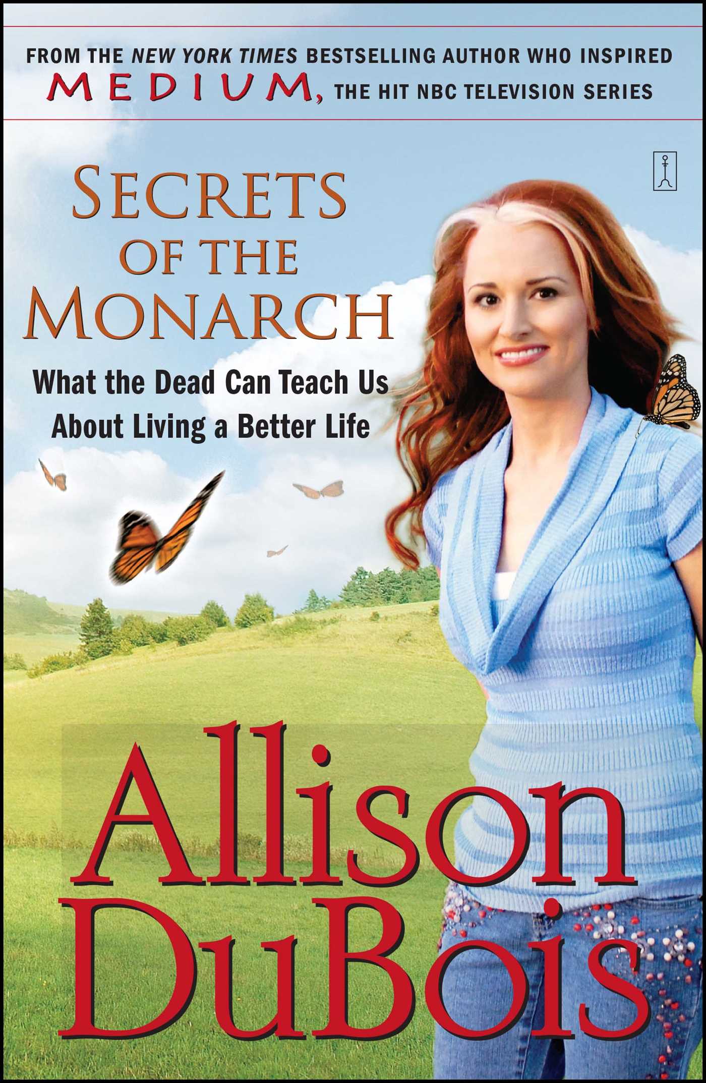 Secrets of the Monarch What the Dead Can Teach Us About Living a Better Life