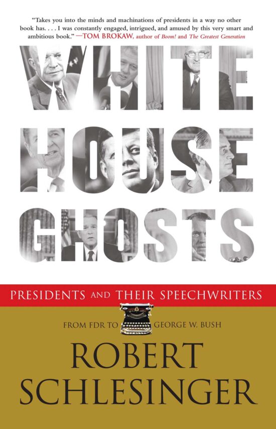 White House Ghosts Presidents and Their Speechwriters