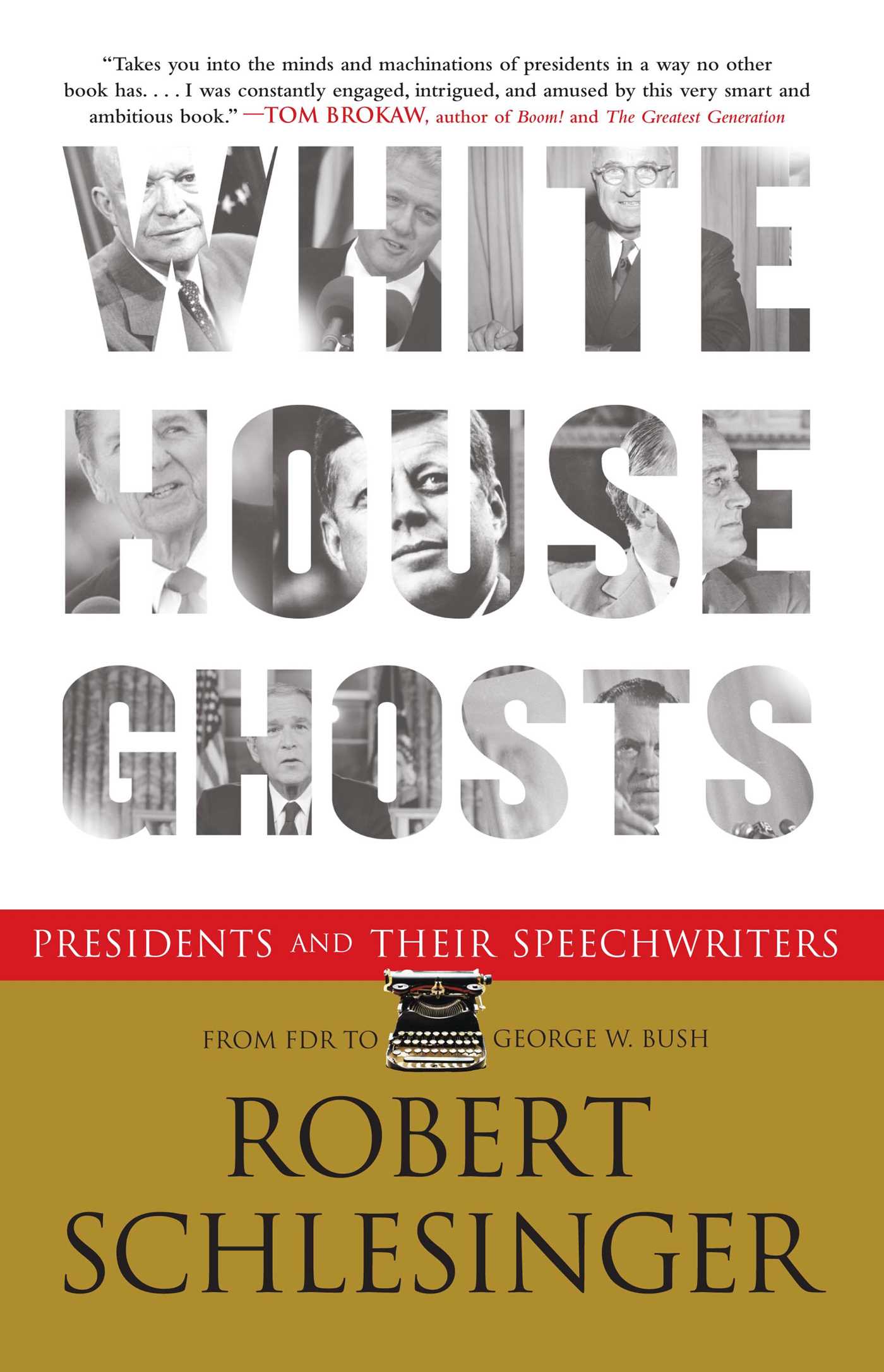 White House Ghosts Presidents and Their Speechwriters