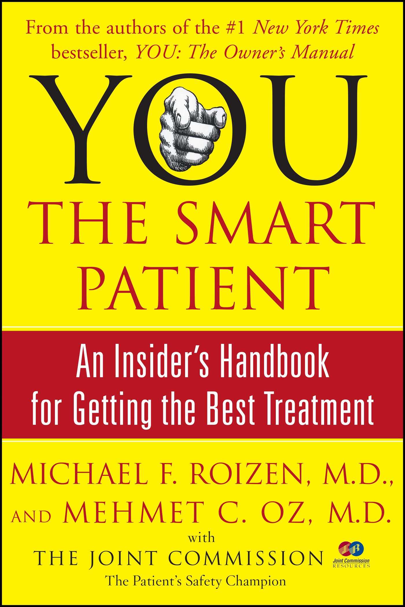 YOU: The Smart Patient An Insider's Handbook for Getting the Best Treatment