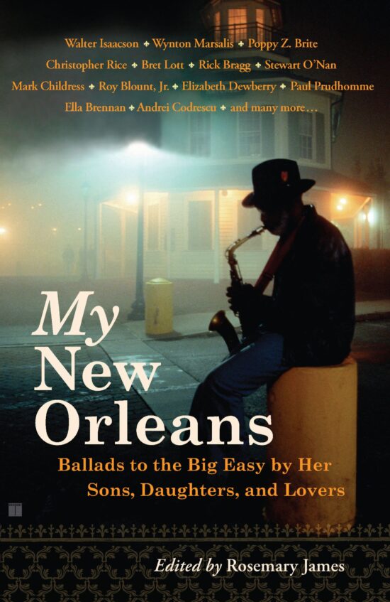 My New Orleans Ballads to the Big Easy by Her Sons, Daughters, and Lovers