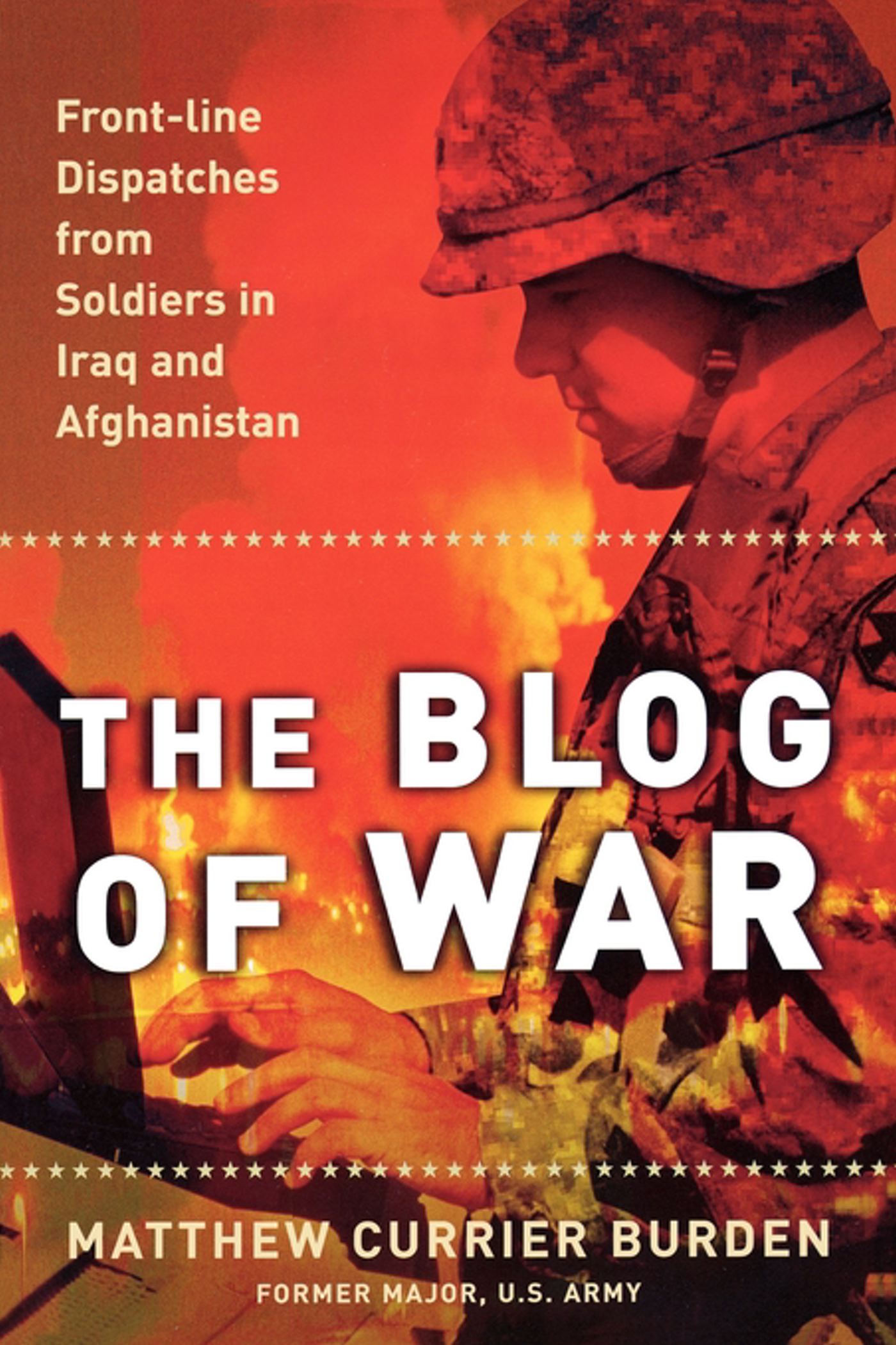 Front-Line Dispatches from Soldiers in Iraq and Afghanistan
