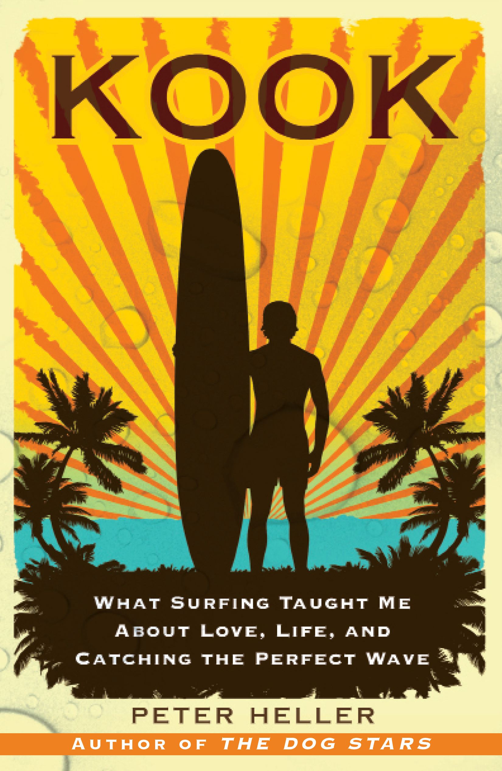 Kook What Surfing Taught Me About Love, Life, and Catching the Perfect Wave