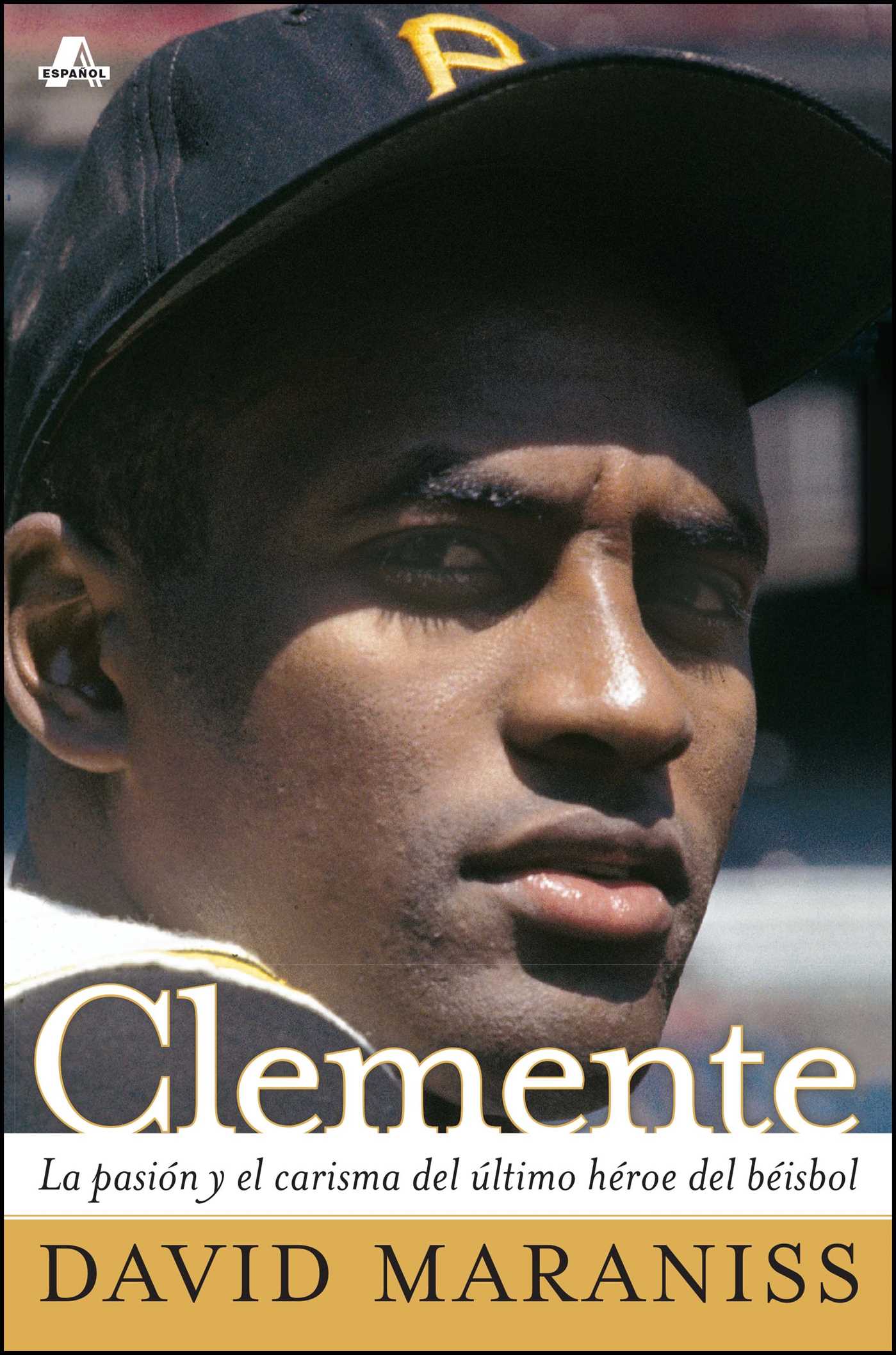 Clemente La pasión y el carisma del último héroe del béisbol (The Passion and Grace of Baseball's Last Hero) 1 Clemente La pasión y el carisma del último héroe del béisbol (The Passion and Grace of Baseball's Last Hero)