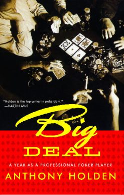 Big Deal A Year as a Professional Poker Player